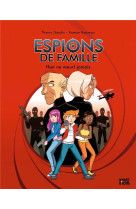 Espions de famille, tome 03 - hier ne meurt jamais