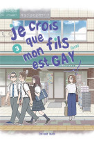 Je crois que mon fils est gay - tome 3 - vol03