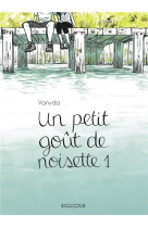 Un petit gout de noisette - tome 1