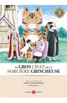 Le gros chat et la sorciere grincheuse - t05 - le gros chat et la sorciere grincheuse - vol. 05