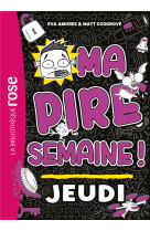 Ma pire semaine - t04 - ma pire semaine 04 - jeudi