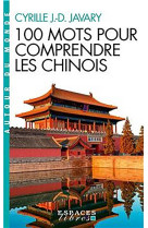 100 mots pour comprendre les chinois (espaces libres - autour du monde)