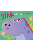 Dina est en colere - une histoire amusante pour gerer toutes nos emotions debordantes