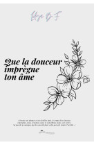 Que la douceur impregne ton ame