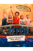 One piece netflix - le cahier d'activités officiel