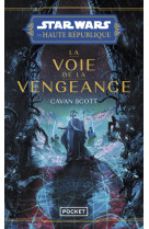 Star wars - la haute république - tome 5 la voie de la vengeance