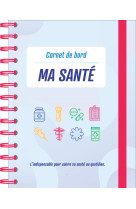 Tout sur ma santé   mon journal de bord : suivi de rdv, traitements, remboursements + conseils