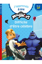 Miraculous - première lecture cp niveau 3 difficile d'être célèbre