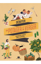 Débuter un potager et un verger