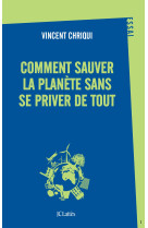 Comment sauver la planète sans se priver de tout ?