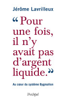 "pour une fois, il n'y avait pas d'argent liquide" - au coeur du système bygmalion