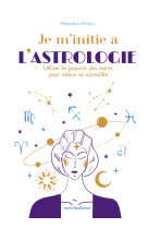 Je m'initie à l'astrologie