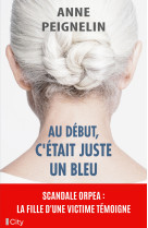 Au debut, c-etait juste un bleu