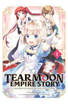 Tearmoon empire story - tome 1