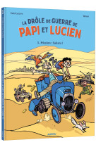 La drôle de guerre de papi et lucien - tome 3 - mission : sahara !