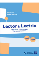 Lector et lectrix cycle 3 + cd-rom + téléchargement - apprendre à comprendre les textes narratifs