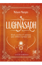 Lugnasad - rituels, recettes et coutumes pour célébrer le 1er août