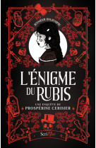 L'énigme du rubis - une enquête de prospérine cerisier