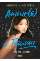 Amour(s) à taiwan - tome 01 l'été des libertés (broché)