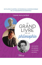 Le grand livre de la philosophie - de platon a sartre, un panorama chronologique de la philosophie o