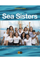 Sea sisters - un équipage féminin à l'épreuve de la pollutio