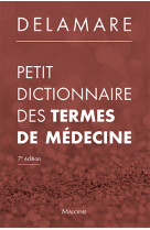 Petit dictionnaire des termes de médecine, 7e éd.