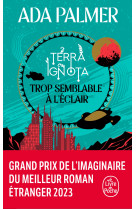 Trop semblable à l'éclair (terra ignota, tome 1)