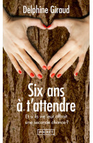 Six ans à t'attendre