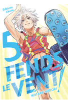 Fends le vent ! - tome 5