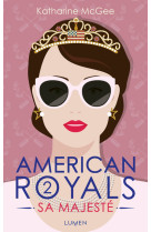 American royals - tome 2 sa majesté