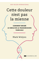 Cette douleur n'est pas la mienne - comment briser le cercle de la transmission familiale