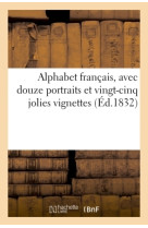 Alphabet français, avec douze portraits et vingt-cinq jolies vignettes