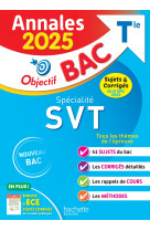 Annales objectif bac 2025 - spécialité svt tle - sujets et corrigés