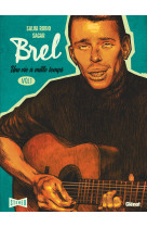 Brel : une vie à mille temps - tome 01