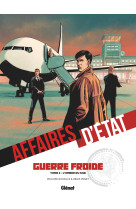 Affaires d'etat - guerre froide - tome 02