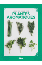 La petite bible des plantes aromatiques