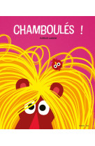 Chamboulés !