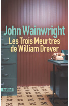 Les trois meurtres de william drever