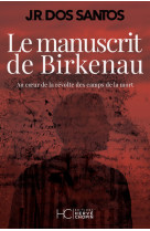 Le manuscrit de birkenau - au coeur de la révolte des camps de la mort