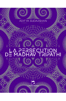 La persécution de madhav tripathi