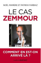 Le cas zemmour - comment en est-on arrivé là ?