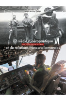 Un siècle d aéronautique et de relations franco-allemandes