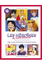 Les héroïnes de notre enfance, gigi, lucille, clémentine et les autres