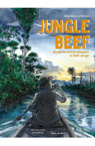 Jungle beef - quand les narcos attaquent la forêt vierge