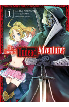 The unwanted undead adventurer - tome 1