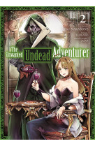 The unwanted undead adventurer - tome 2