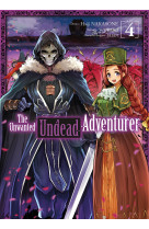 The unwanted undead adventurer - tome 4