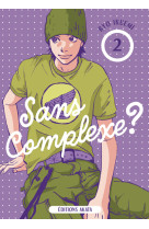 Sans complexe ? - tome 2