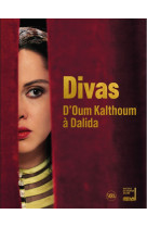 Divas. d'oum kalthoum a dalida