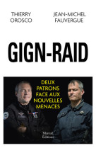 Gign-raid - deux patrons face aux nouvelles menaces